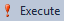 Execute button